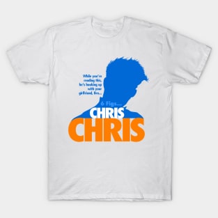 Chris Chris T-Shirt